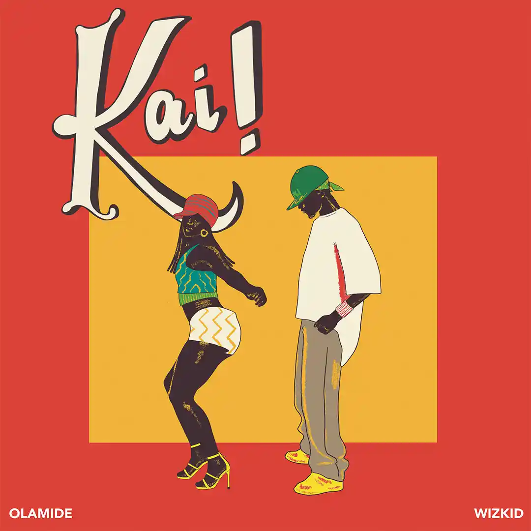 Olamide – Kai! Ft. Wizkid