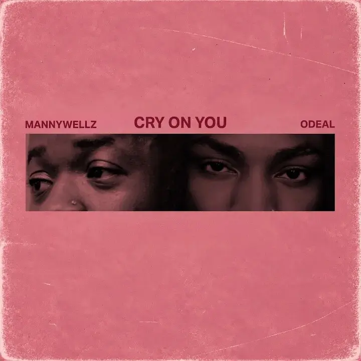 Mannywellz - Cry On You Ft. Odeal