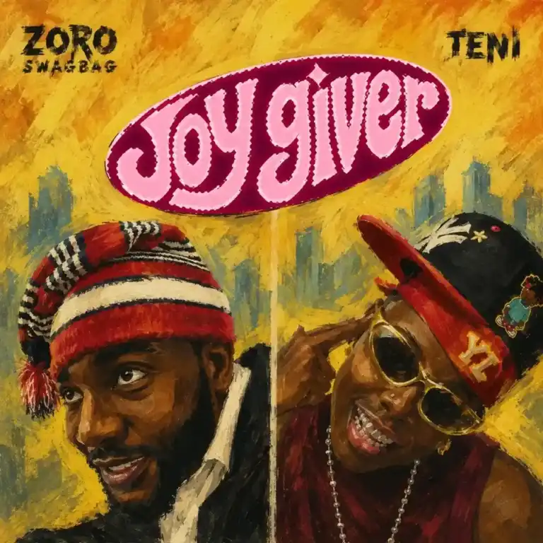 Zoro Swagbag - Joy Giver Ft. Teni