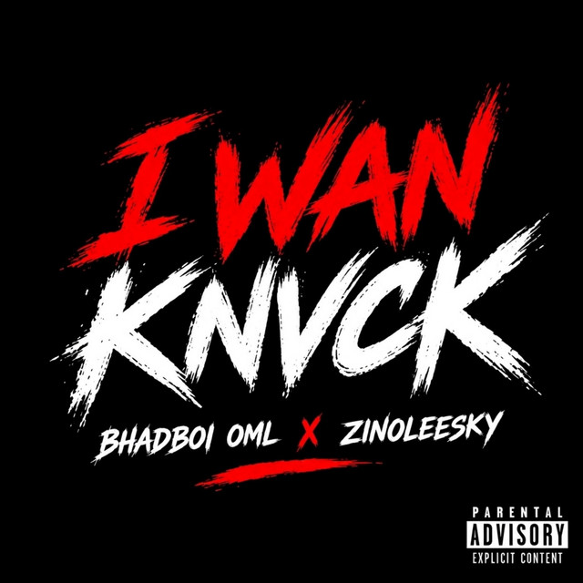 Bhadboi OML - I Wan Knvck Ft. Zinoleesky
